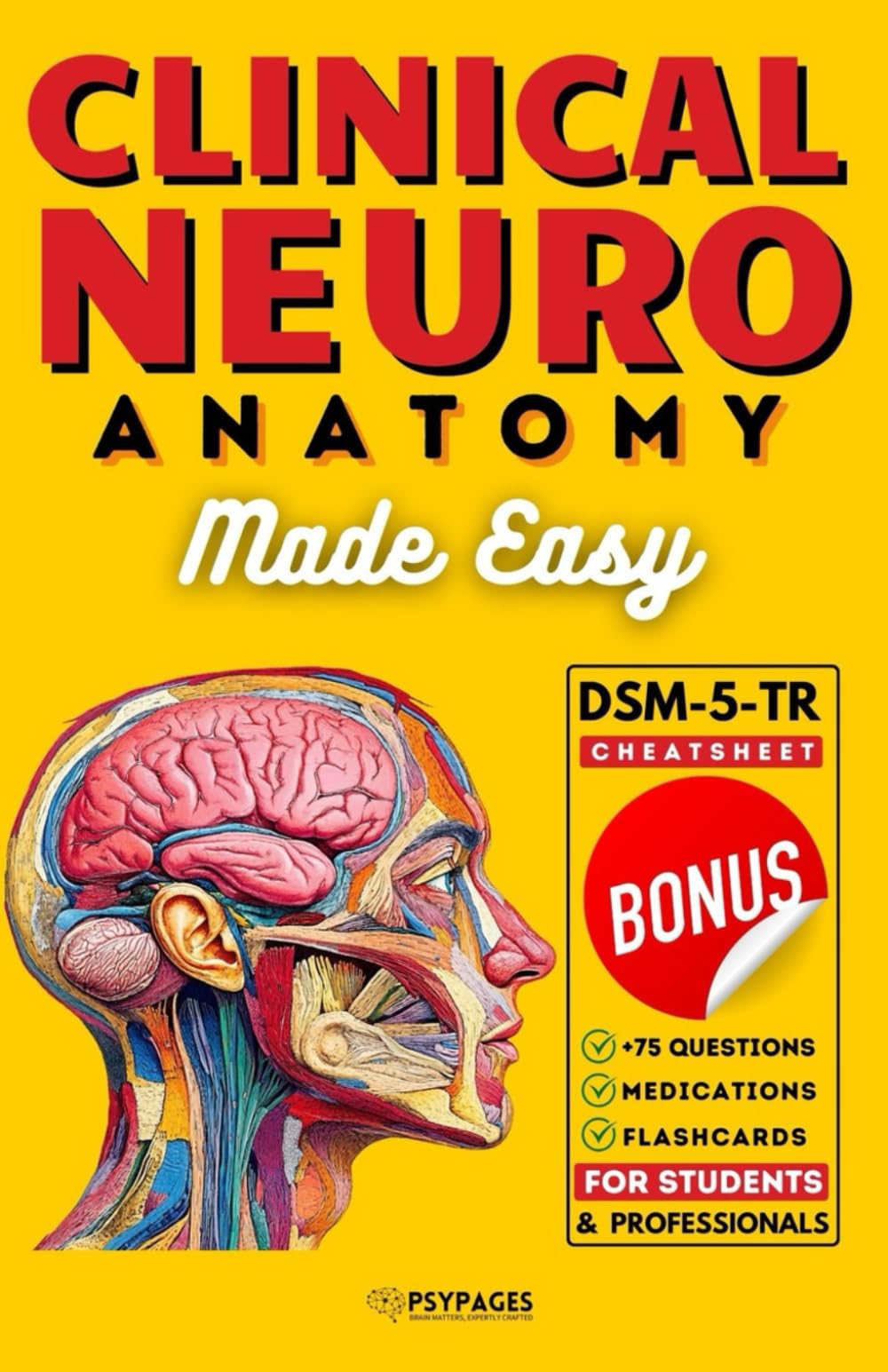 CLINICAL NEUROANATOMY MADE EASY: Designed to Make Life Easier for Mental Health Professionals and Students