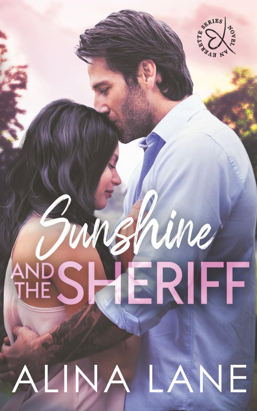 Sunshine and the Sheriff: A forced proximity, small town romance (The Everette Series)
