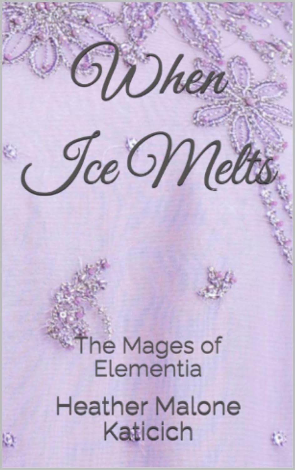 When Ice Melts: The Mages of Elementia      Kindle Edition