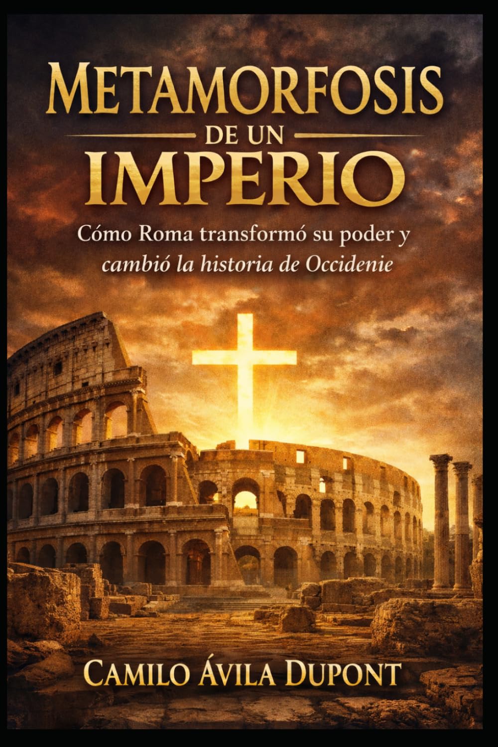 Metamorfosis de un Imperio: Cómo Roma transformó su poder y cambió el mundo hasta hoy