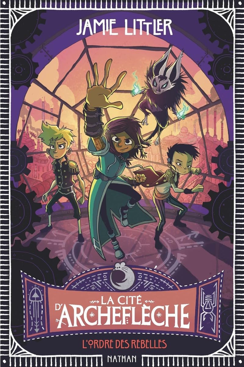 La cité d'Archeflèche - Tome 2 : L'ordre des rebelles - Entre aventure, magie et humour - Roman fantastique illustré pour enfants dès 9 ans (2)