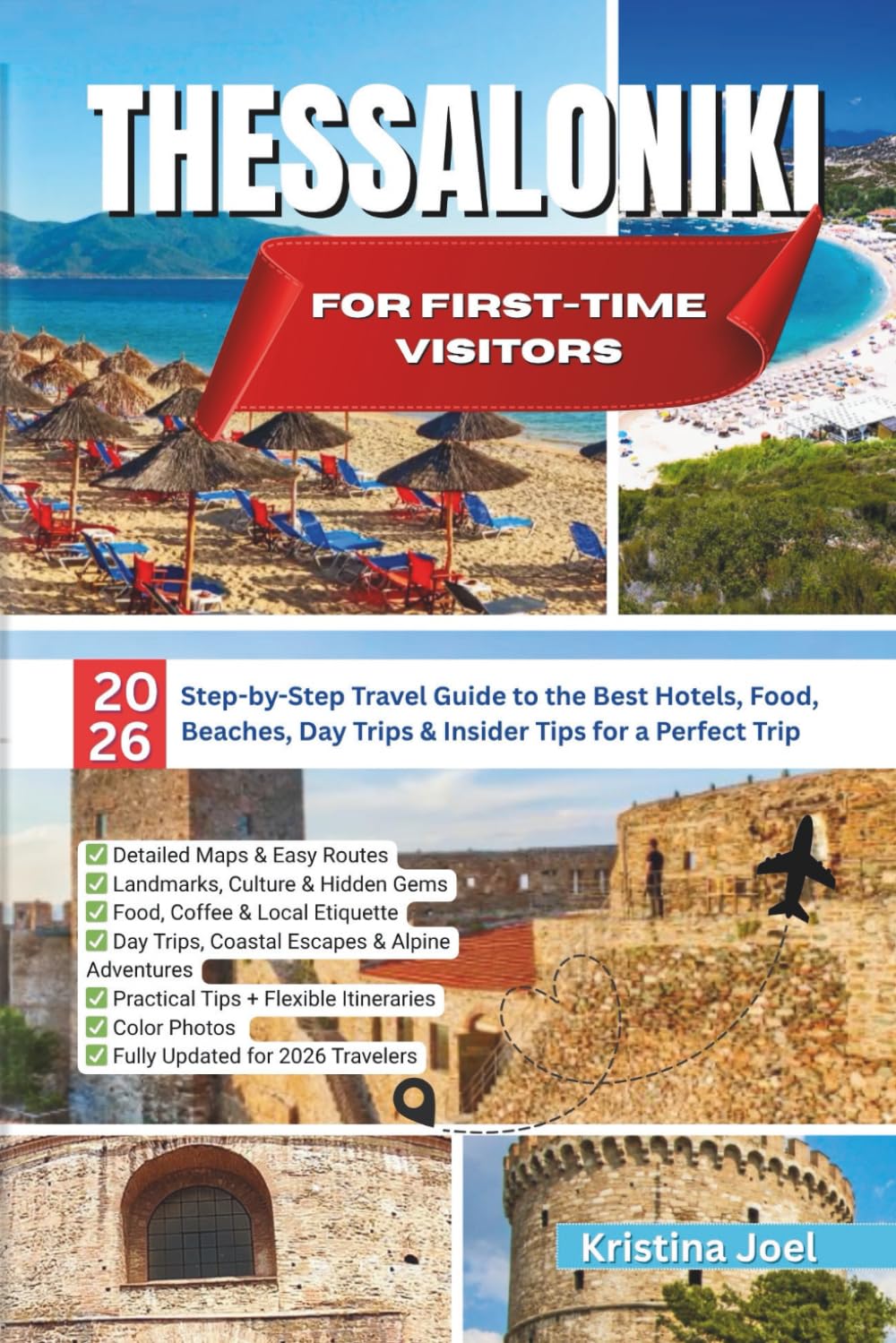 Thessaloniki for First-Time Visitors: 2026 Step-by-Step Travel Guide to the Best Hotels, Food, Beaches, Day Trips & Insider Tips for a Perfect Trip