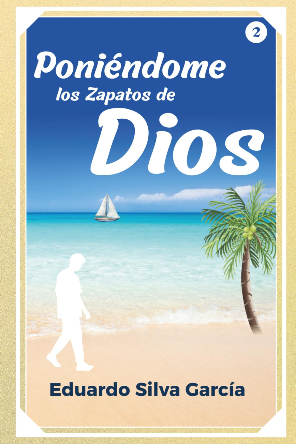 Poniendome los Zapatos de Dios: 2 (Desde los Zapatos de Dios)