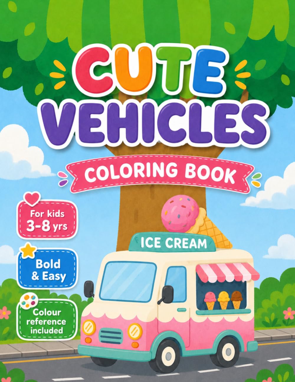 Vehicles Coloring Book for Ages 3-8: Bold and Easy Coloring Pages for Kids Ages 3-8 / Fun Cars, Trucks, Buses, Train, Tractor, Construction vehicles & more