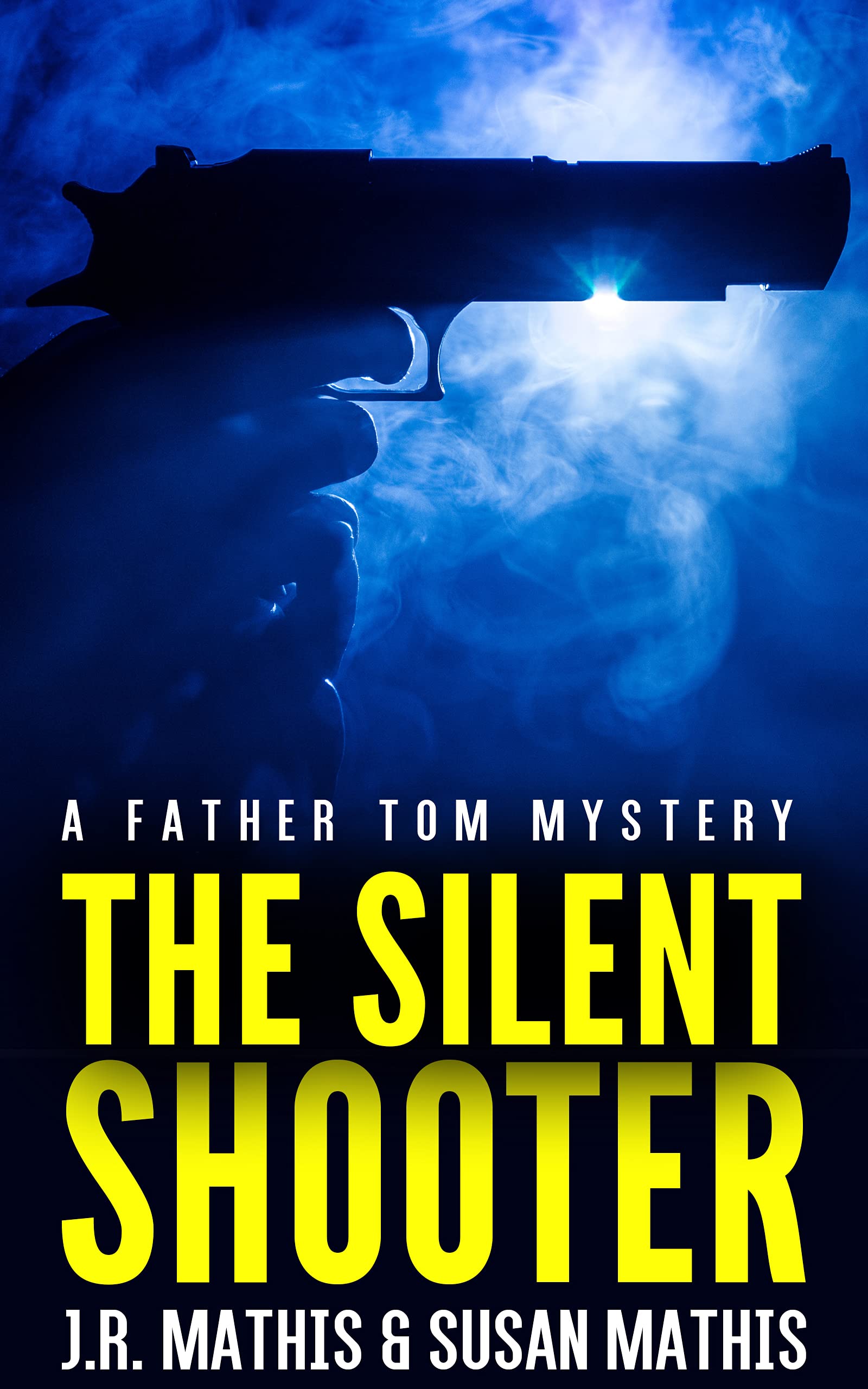 The Silent Shooter: A Contemporary Small Town Serial Killer Murder Mystery (The Father Tom Mysteries Book 6)