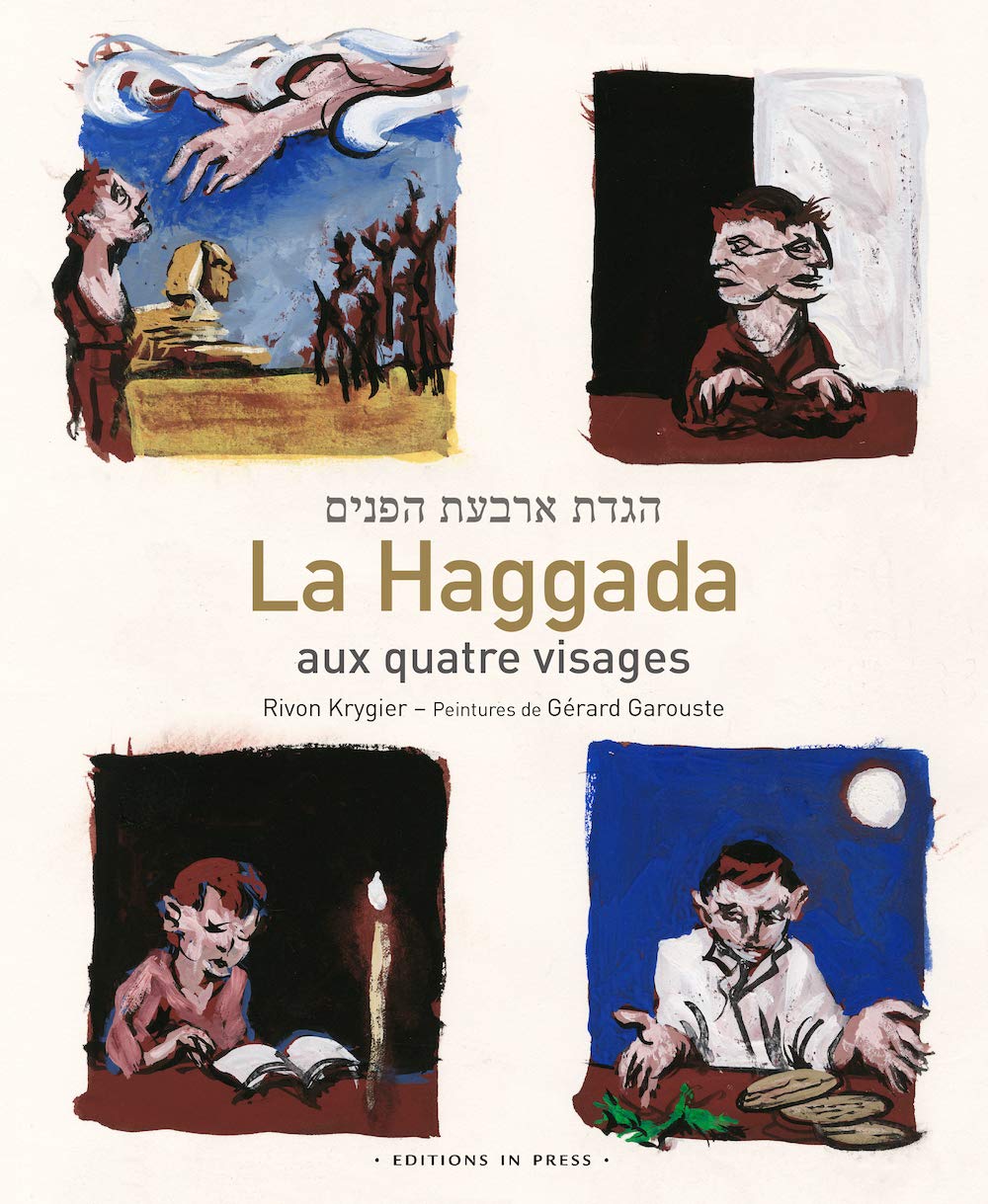 La Haggada aux quatre visages: Suivie du commentaire La saveur de l'azyme