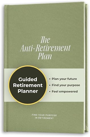 The Anti-Retirement Plan, Guided Journal and Gift for Retirees