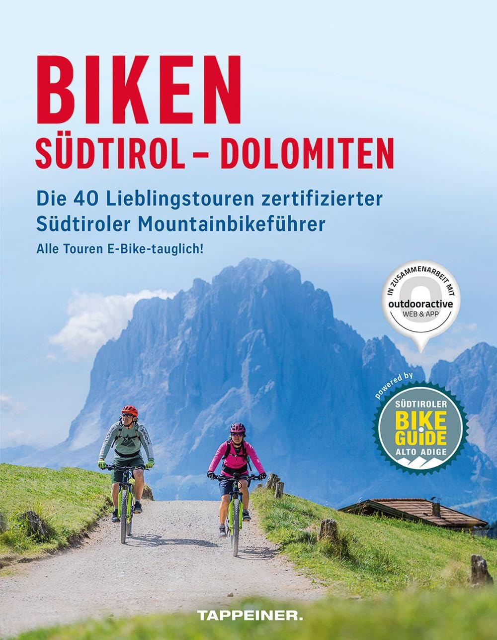 Biken Südtirol – Dolomiten: Die 40 Lieblingstouren zertifizierter Südtiroler Mountainbikeführer : Südtiroler Bikeguides (Hg.) Bücher