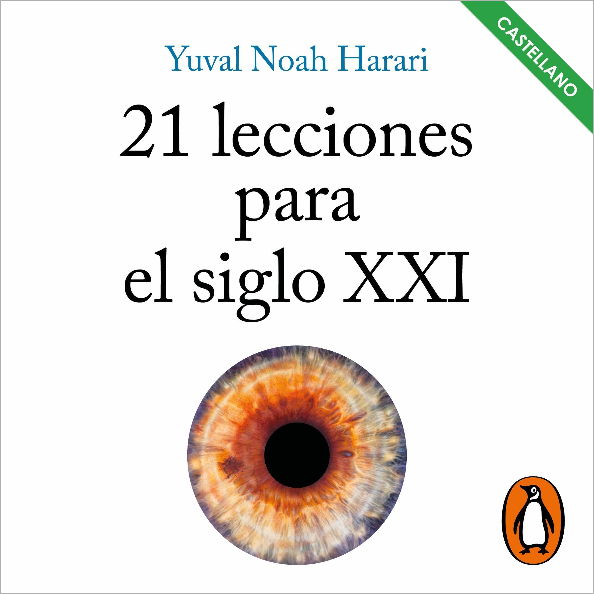 21 lecciones para el siglo XXI [21 Lessons for the 21st Century] (Castilian Spanish Edition)