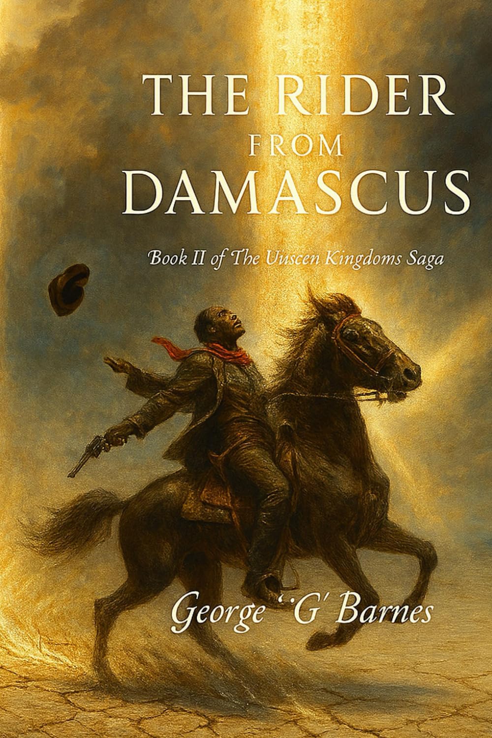 THE RIDER FROM DAMASCUS: BOOK II THE RIDER FROM DAMASCUS (Saul → Paul Allegory)