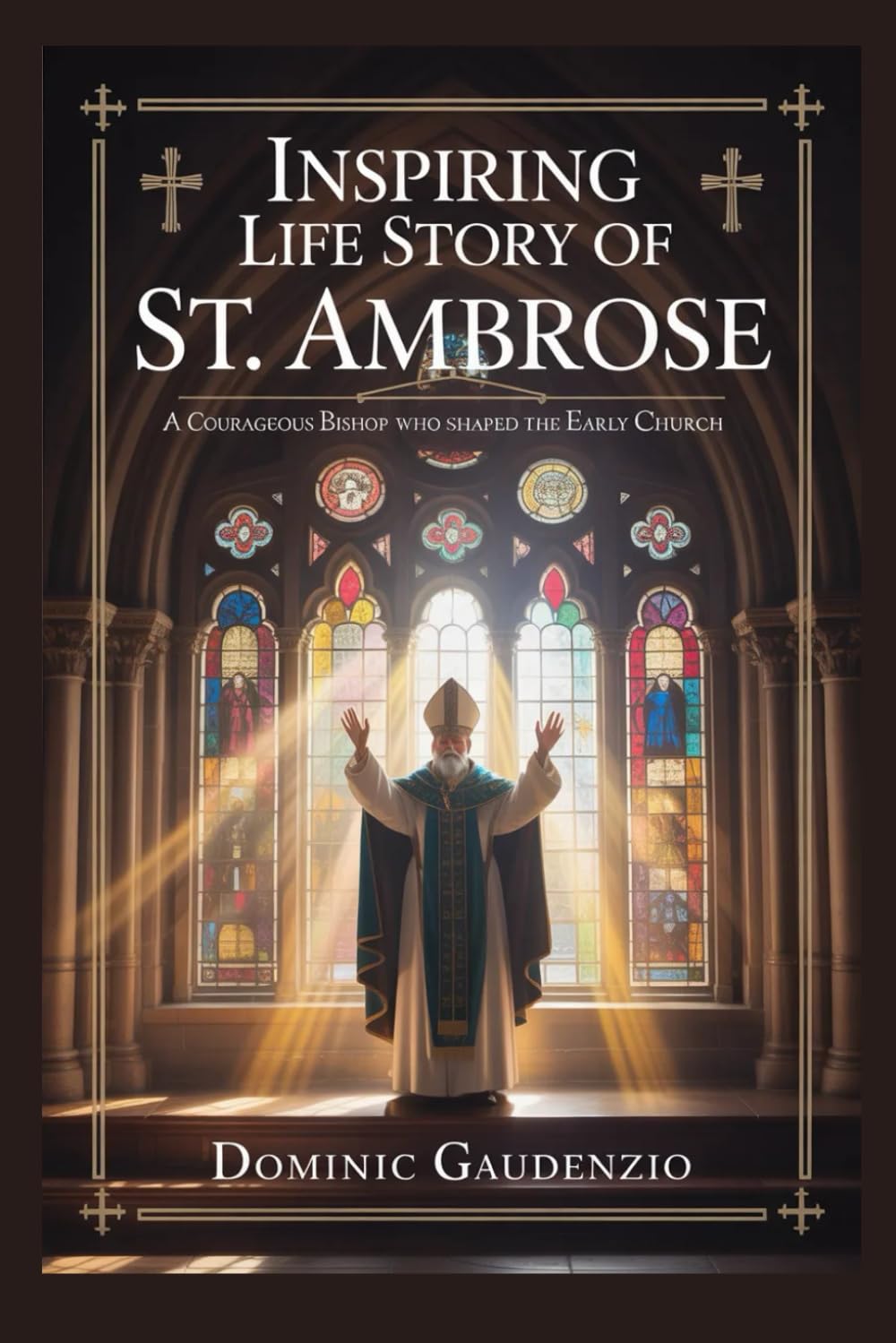 INSPIRING LIFE STORY OF ST. AMBROSE (DOMINIC CATHOLIC BOOKS)