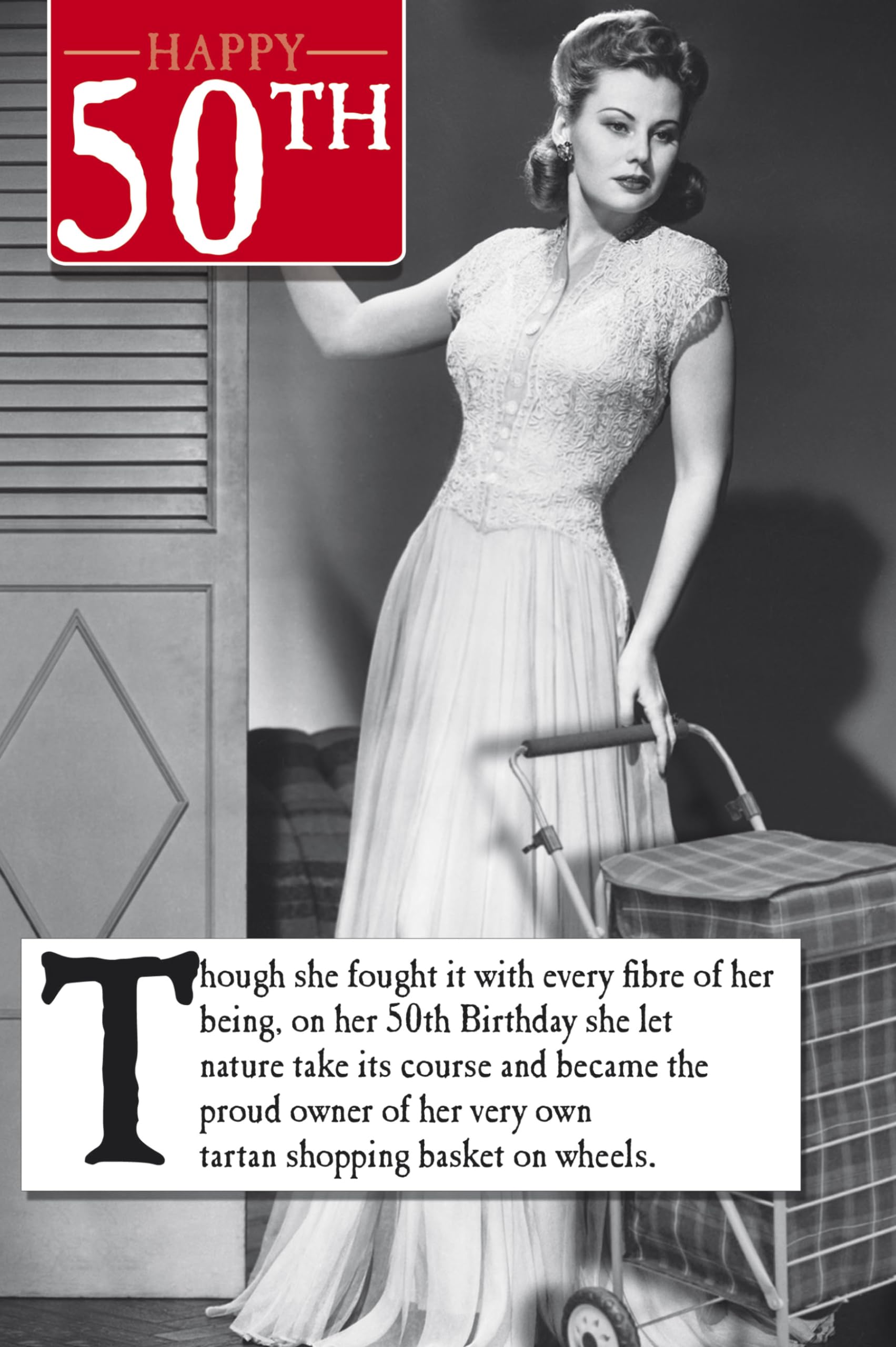 On The Ceiling, 50th Birthday Card For Her, Funny Shopping Basket on Wheels, Greetings Card, Black & White, 159x235mm