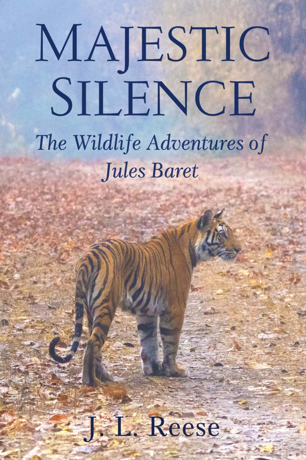Majestic Silence: The Wildlife Adventures of Jules Baret