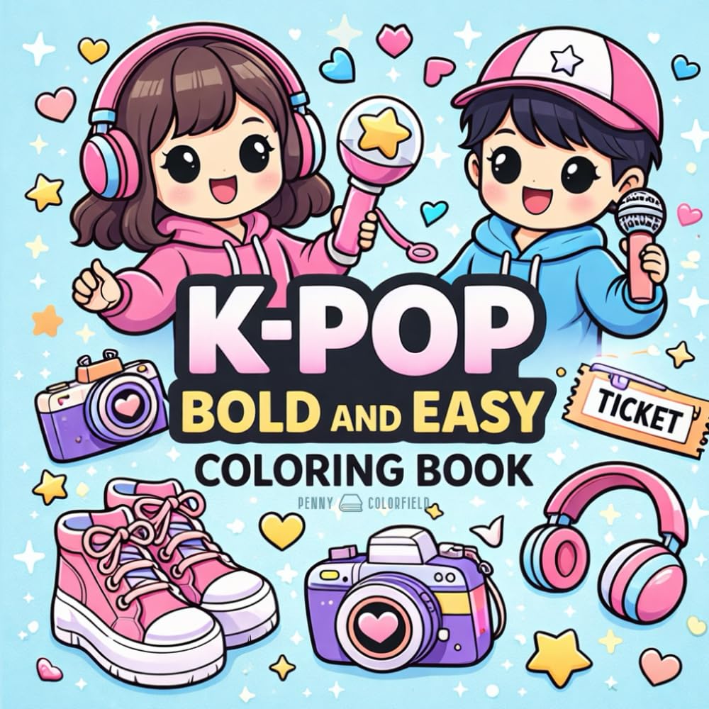 K-Pop Coloring Book: A Cute and Trendy Bold & Easy Coloring Book with K-Pop Inspired Accessories, Concert Vibes, and Fun Music-Themed Pages for Kids, Tweens & Teens