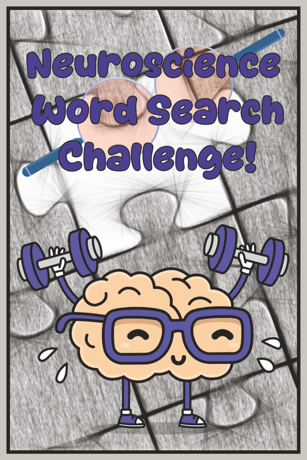 Neuroscience Word Search Challenge!: 60 Brain Boosting Puzzles to Improve Memory, Focus, and Cognitive Skills for Adults & Seniors