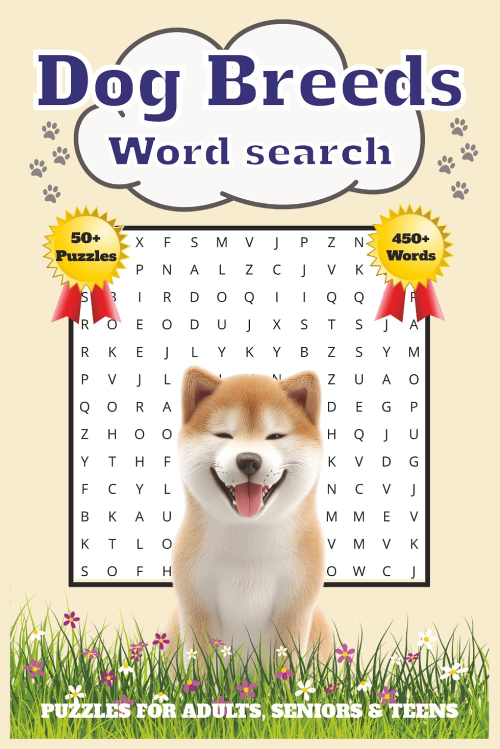 Dog Breeds Word Search Puzzle Book: Word Searches with Easy to Read Print about Dog Breeds, Dogs Breeds Golden Retriever, Dog Breeds Shiba Inu and ... Gift for Vacations, Holidays and Free Times
