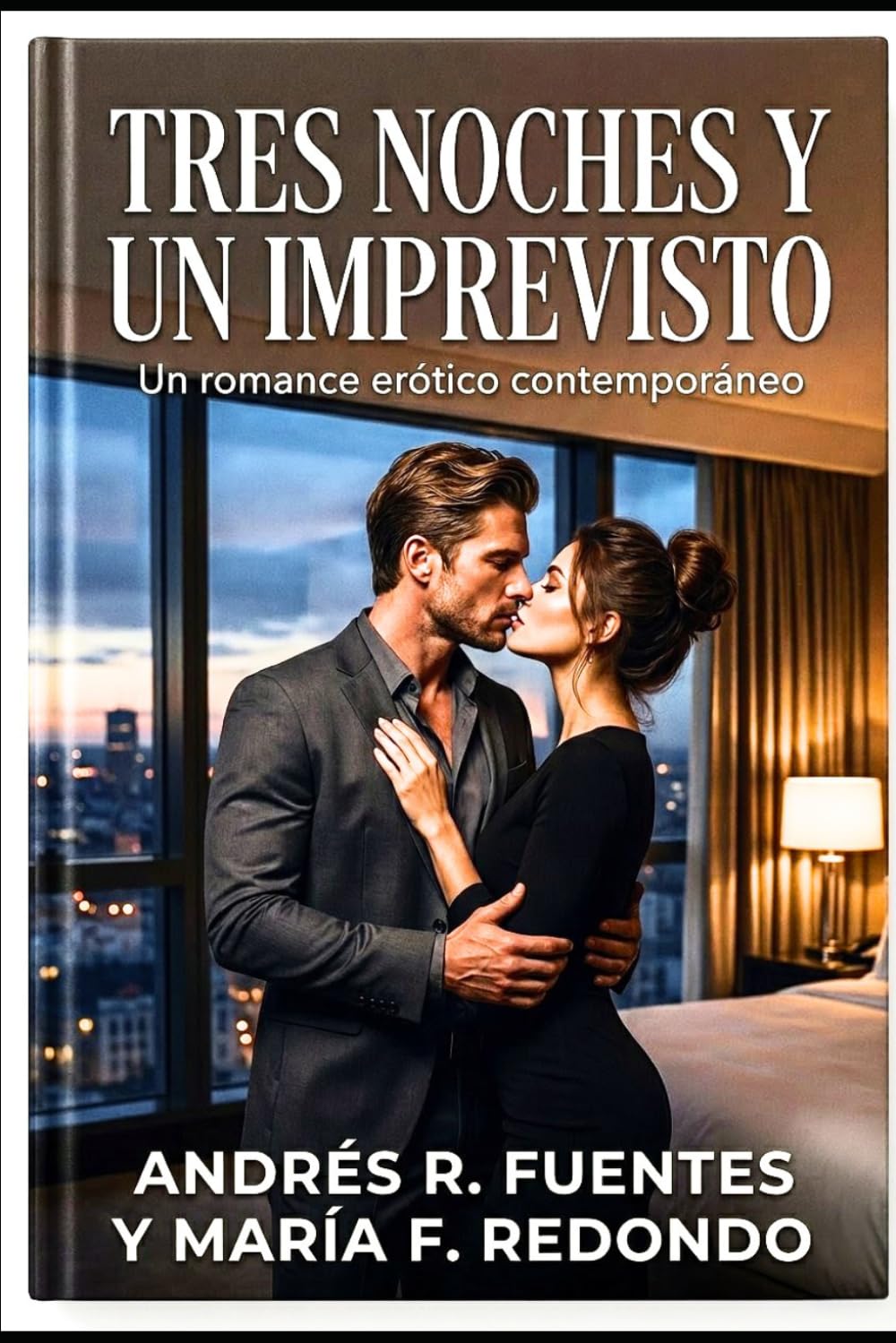 TRES NOCHES Y UN IMPREVISTO: Romance erótico contemporaneo (LAS MUJERES DE TRAVEL & STYLE)