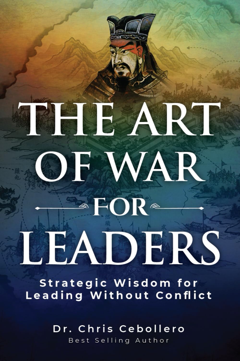 The Art of War for Leaders: Strategic Wisdom for Leading Without Conflict