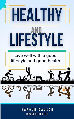 HEALTHY AND LIFESTYLE Live well with a good lifestyle and good health