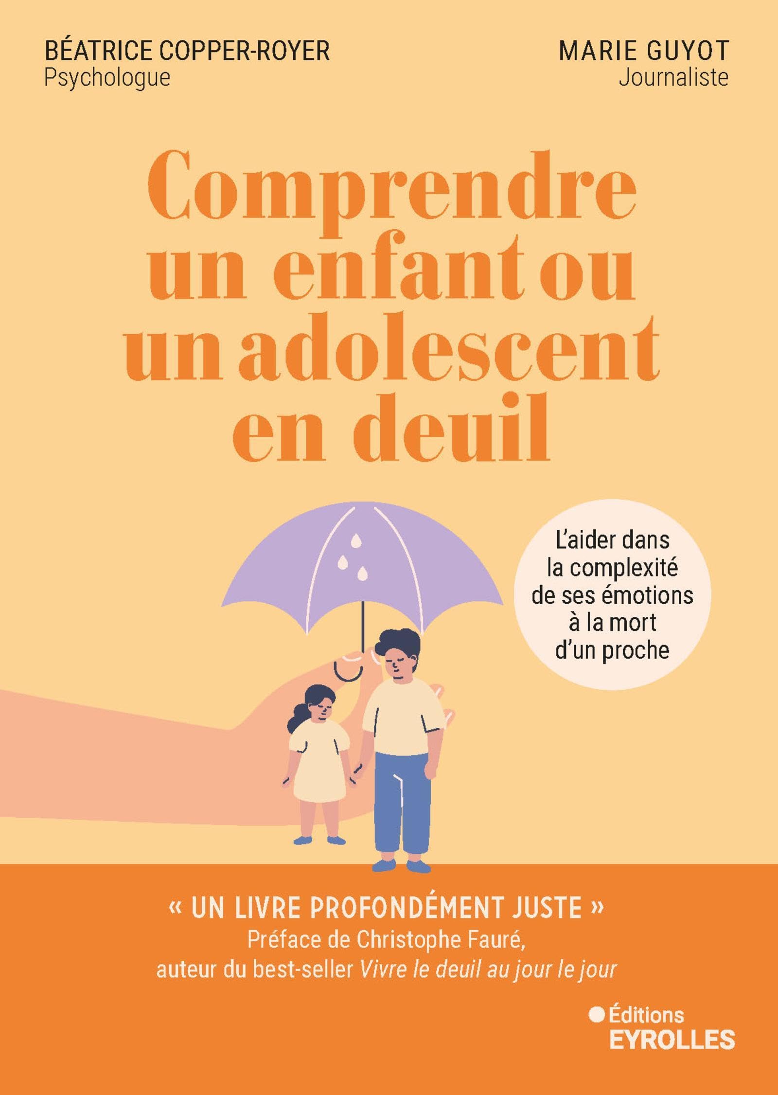 Comprendre un enfant ou un adolescent en deuil: L'aider dans la complexité de ses émotions à la mort d'un proche