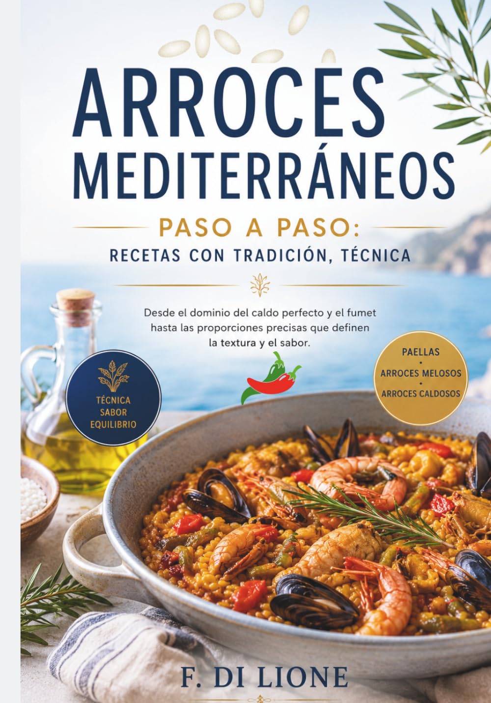 Arroces Mediterráneos paso a paso: Recetas con Tradición, Técnica y Sabor