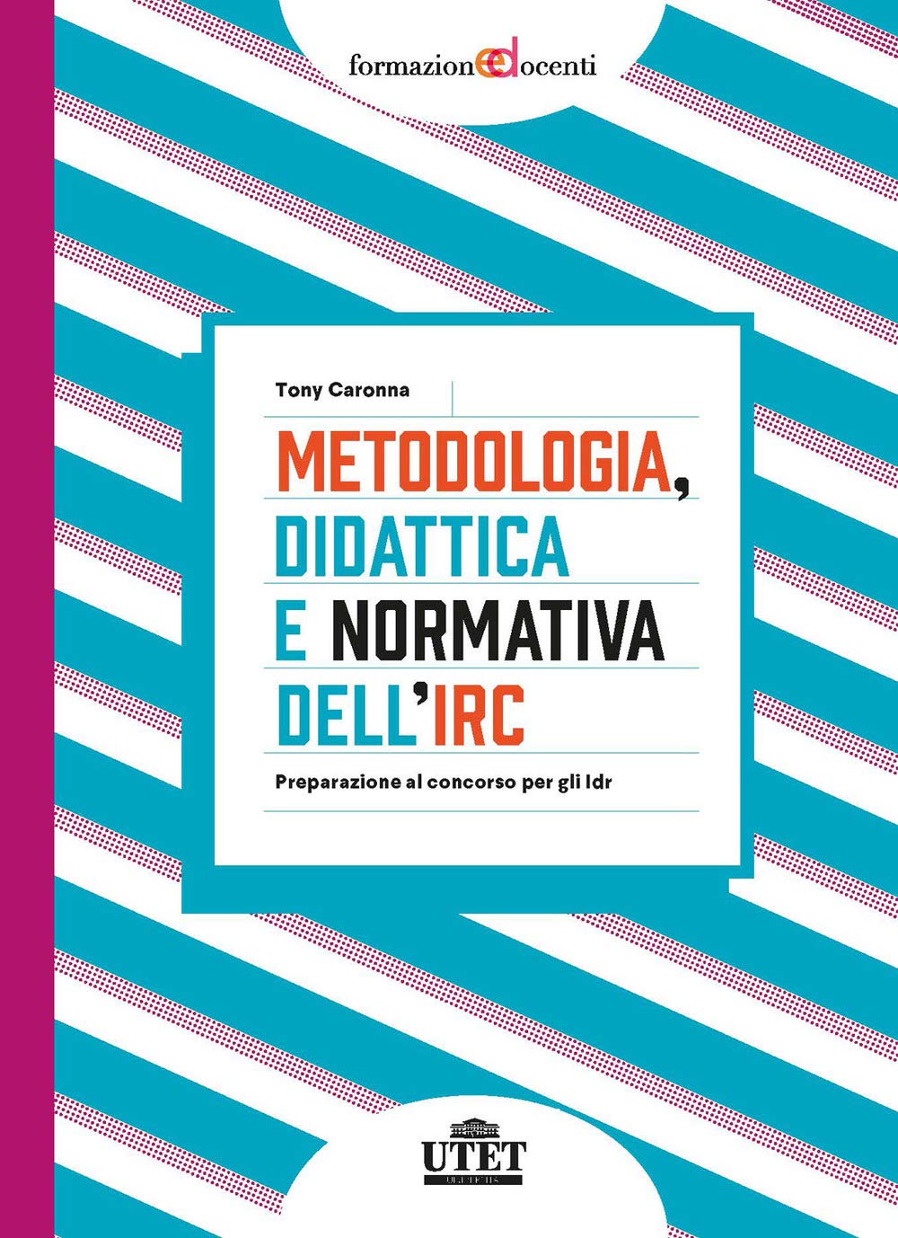 Metodologia, Didattica E Normativa Dell'irc. Preparazione Al Concorso Per Gli Idr - 4