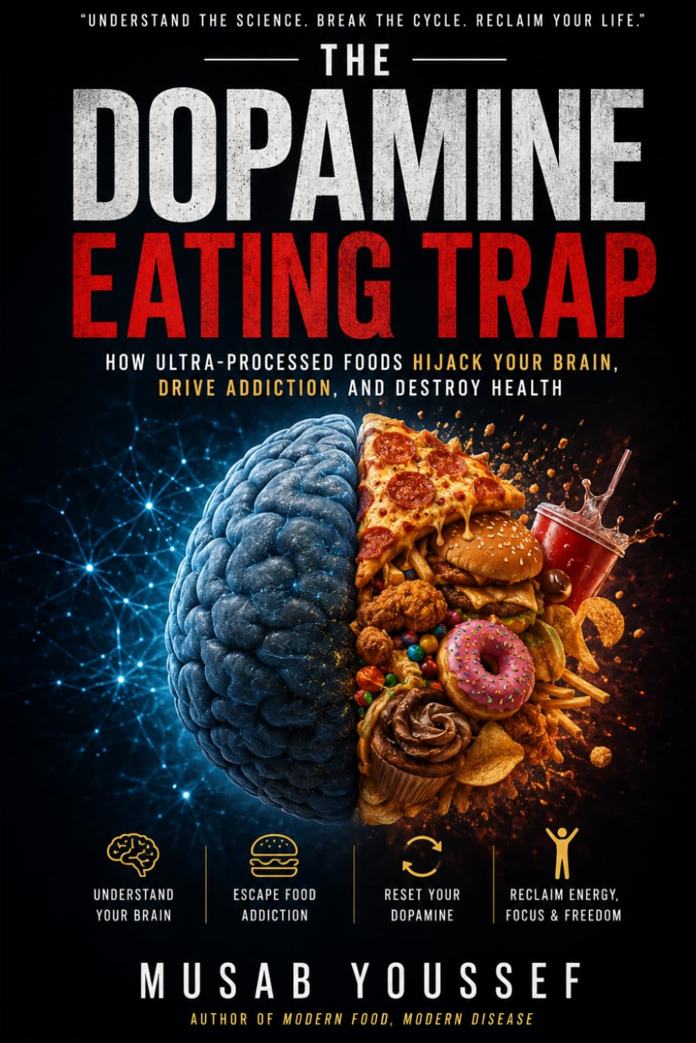 The Dopamine Eating Trap: How Modern Food Hijacks Your Brain and Controls Your Behavior
