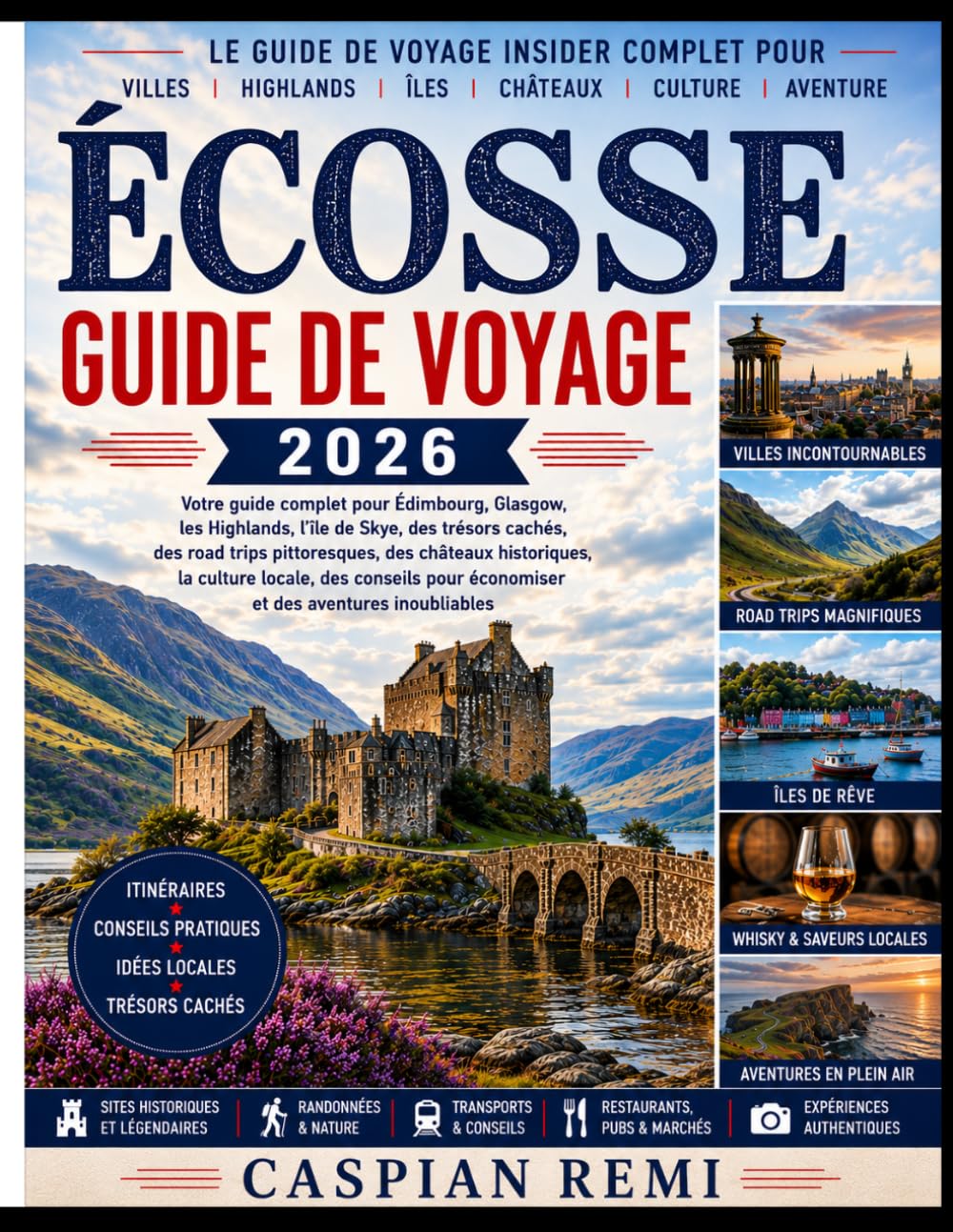 Écosse Guide de voyage en 2026: Le guide complet d’Édimbourg, Glasgow, des Highlands, de l’île de Skye, des trésors cachés, des châteaux historiques et des aventures inoubliables