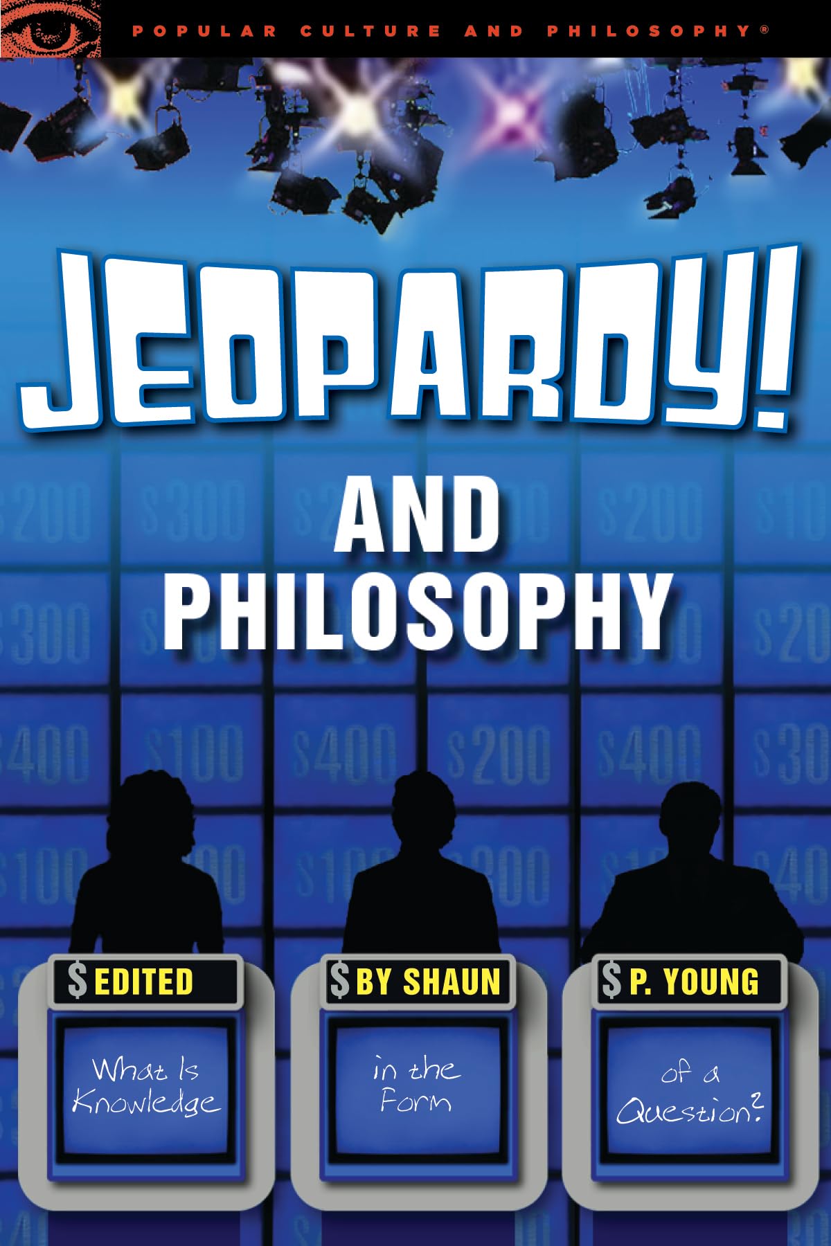 Buy Jeopardy! and Philosophy: What Is Knowledge in the Form of a Question?: 72 (Popular Culture and Philosophy) — BookShops.in