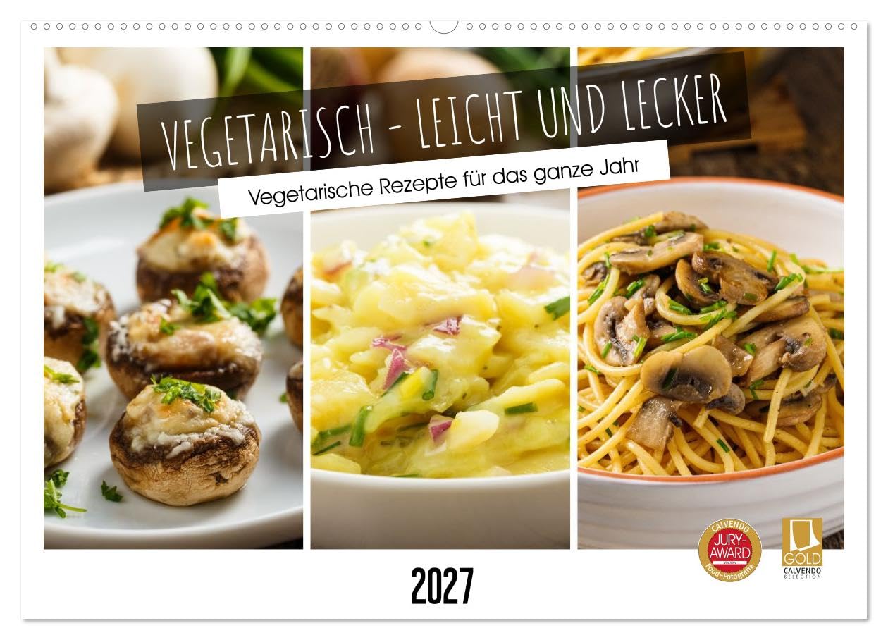 Vegetarisch - leicht und lecker (Wandkalender 2027 DIN A2 quer), CALVENDO Monatskalender: 12 leckere Bilder mit Rezepten wecken die Lust auf mehr (CALVENDO Lifestyle)