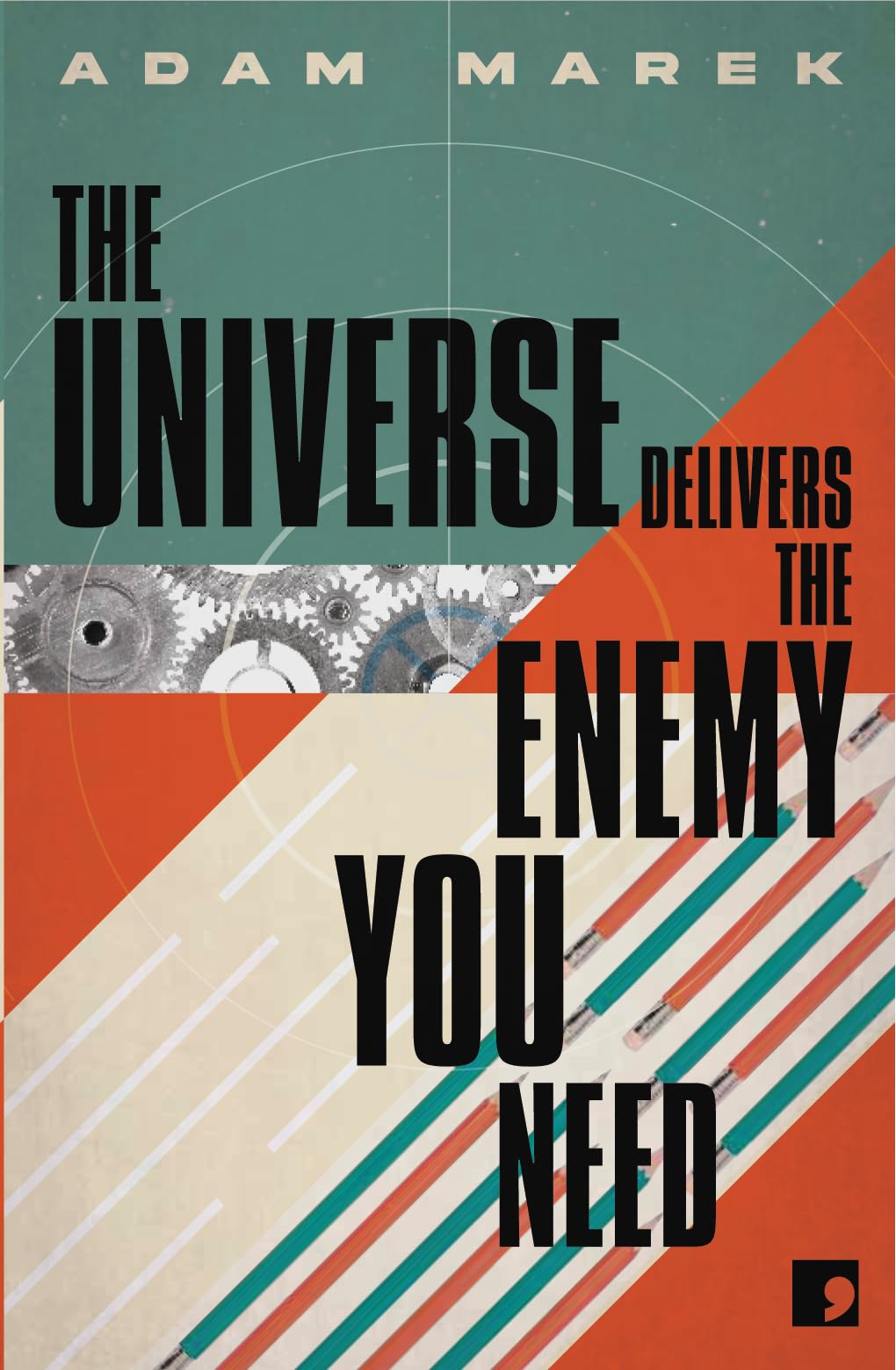 Cover of The Universe Delivers the Enemy You Need