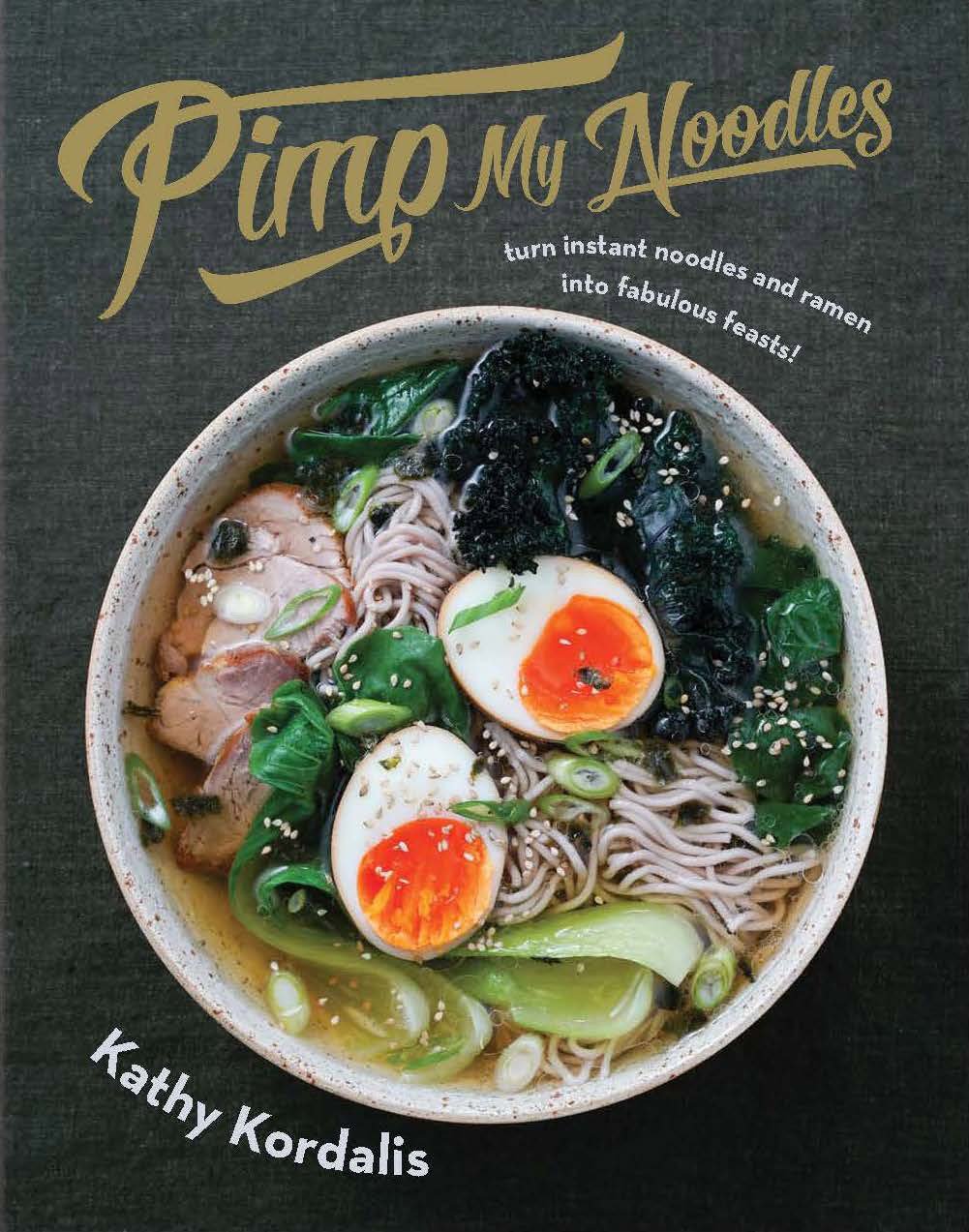 Hardie Grant Books Pimp My Noodles: Turn Instant Noodles and Ramen into Fabulous Feasts! Hardcover – Import, 10 August 2017