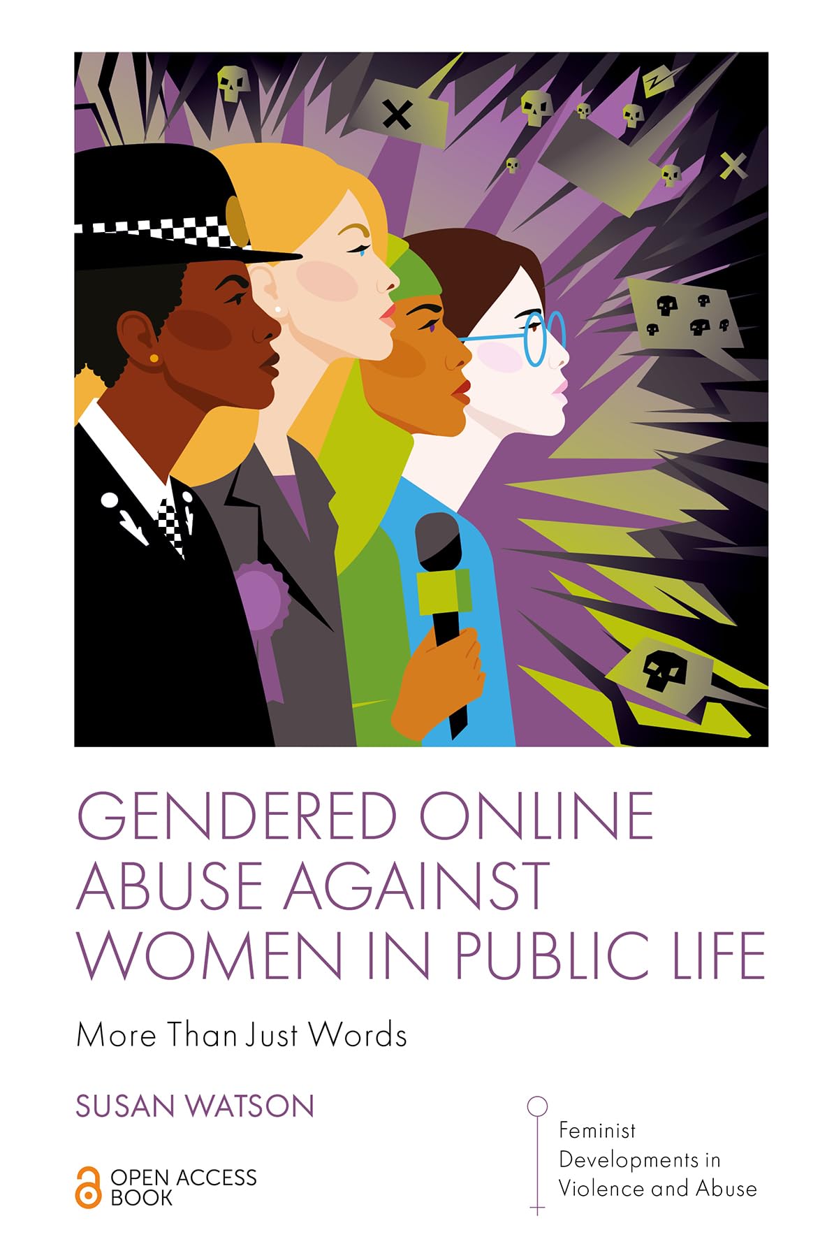Gendered Online Abuse Against Women in Public Life: More Than Just Words (Feminist Developments in Violence and Abuse)