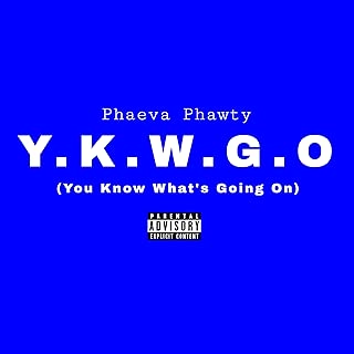 Y.K.W.G.O. (You Know What's Going On) [Explicit]