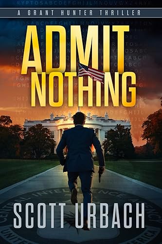Admit Nothing (A Grant Hunter Thriller)