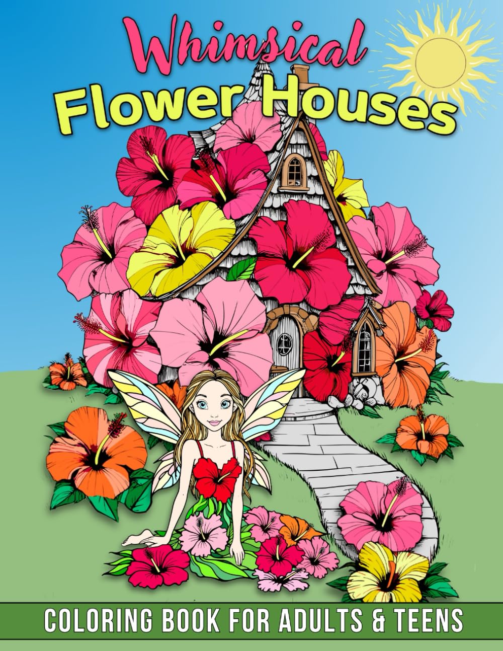 Whimsical Flower Houses Coloring Book for Adults & Teens: 55 Fairytale Illustrations of Magical Flower Homes with Beautiful Fairies | For Relaxation and Creative Inspiration (Whimsical Worlds)
