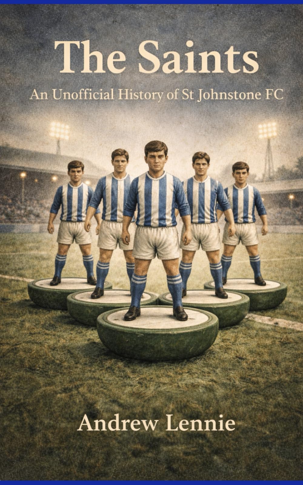 The Saints - The Unofficial History of St Johnstone FC