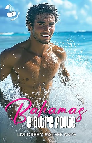 Bahamas e altre follie: Romanzo new adult