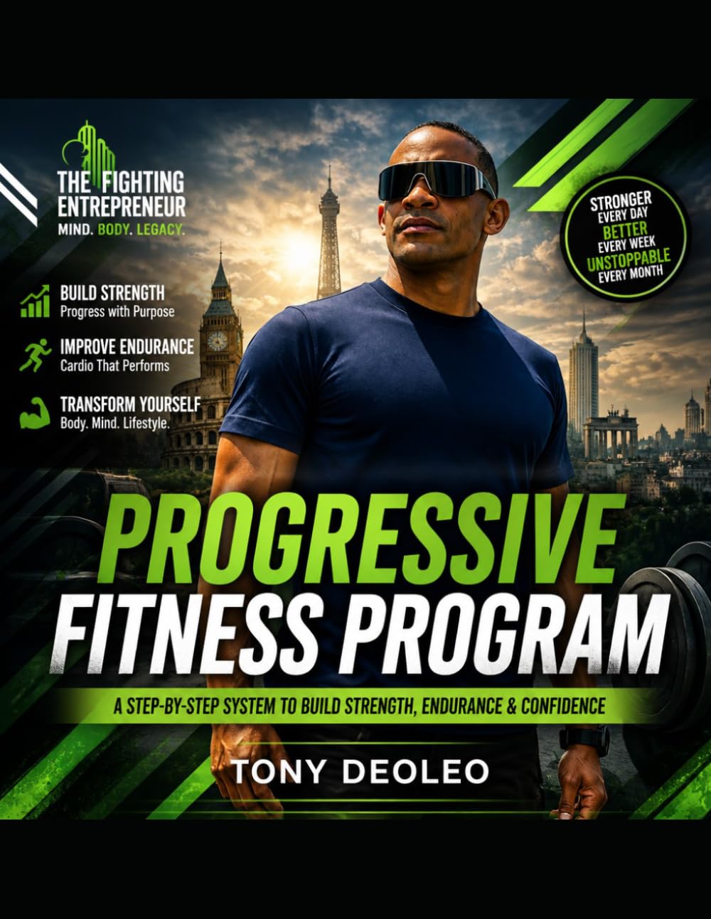 THE PROGRESSIVE FITNESS PROGRAM: Build Strength. Burn Fat. Transform Your Identity.