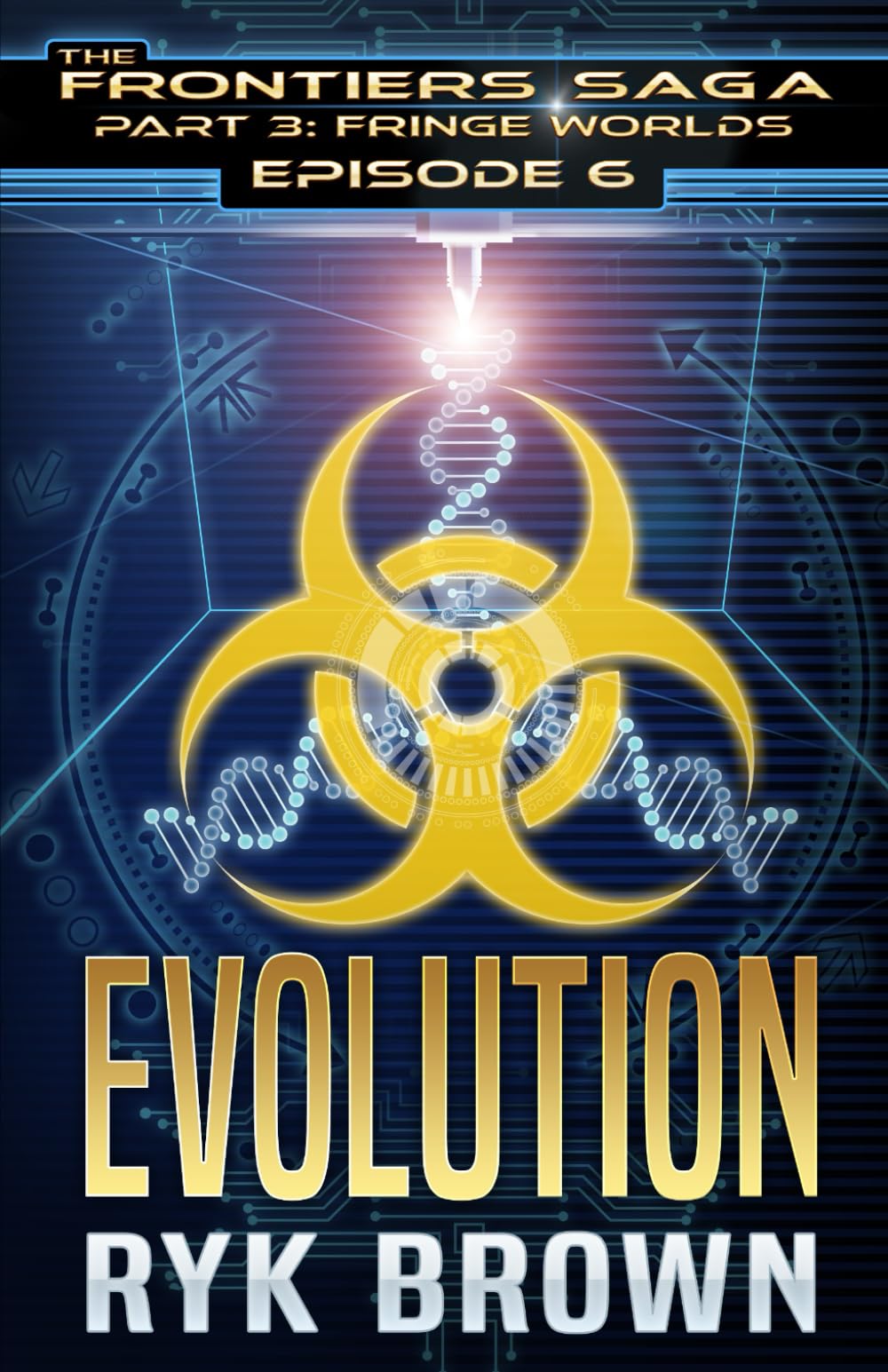 Ep.#3.6 - "Evolution" (The Frontiers Saga - Part 3: Fringe Worlds)