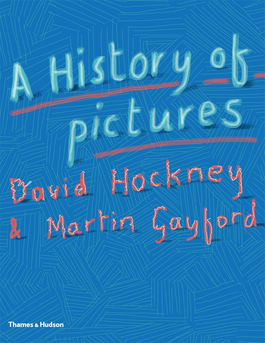 A History of Pictures by David Hockney (Hardback Book)