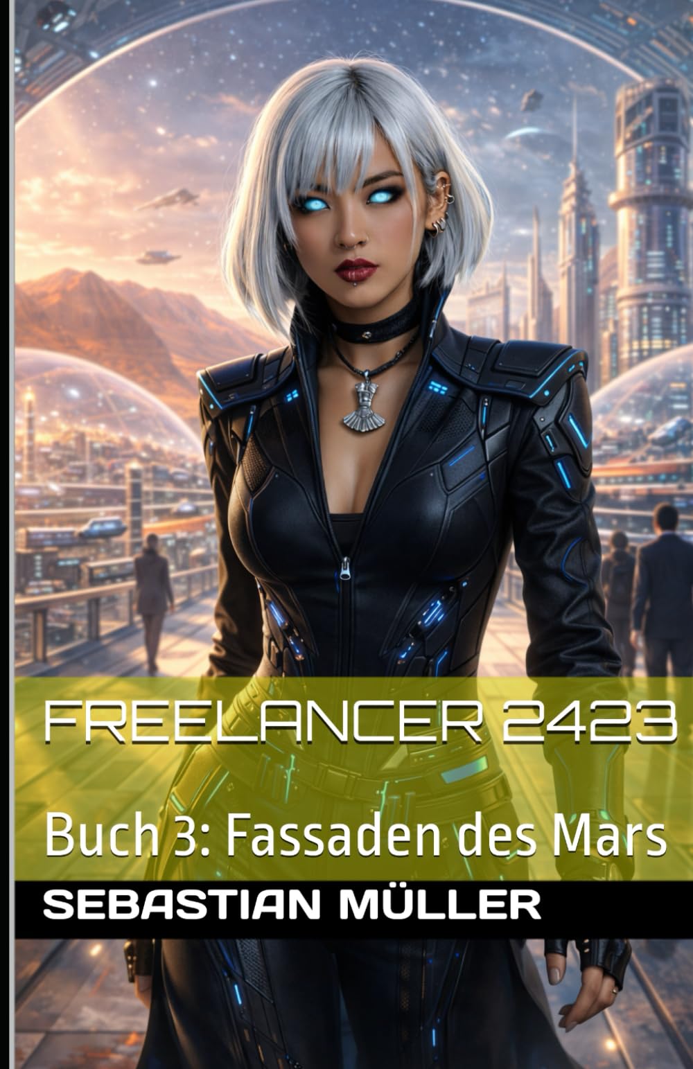 Freelancer 2423: Buch 3: Fassaden des Mars