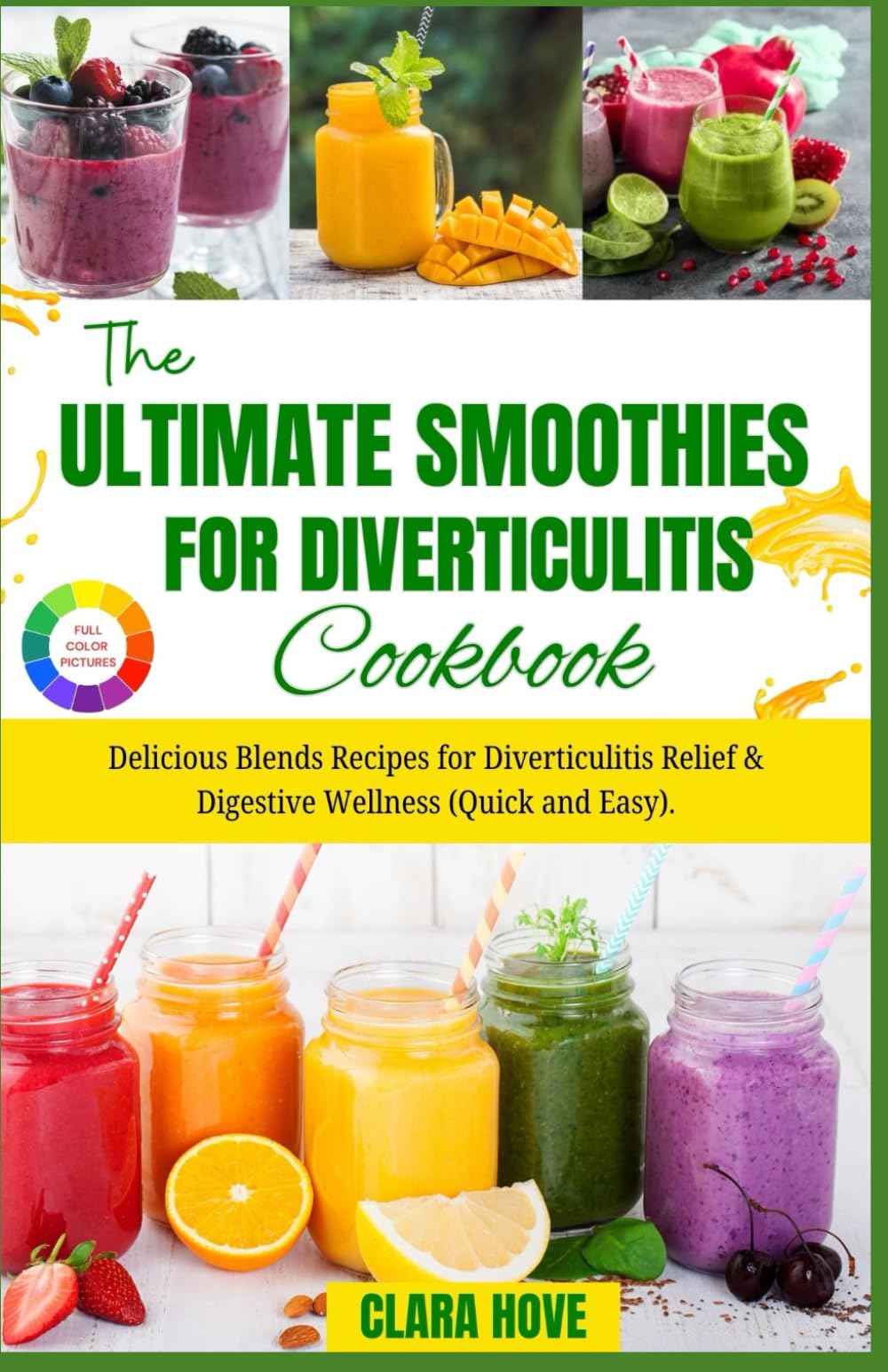 THE ULTIMATE SMOOTHIES FOR DIVERTICULITIS COOKBOOK: Delicious Blends Recipes for Diverticulitis Relief & Digestive Wellness (Quick and Easy).