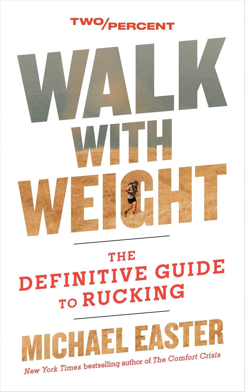 Walk with Weight: The Definitive Guide to Rucking : Easter, Michael ...