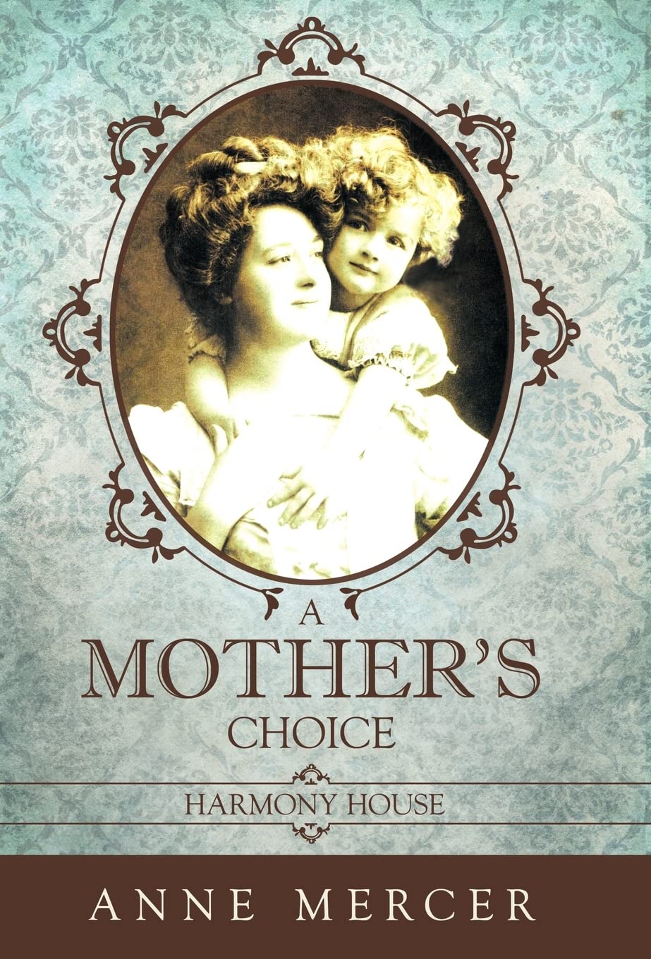 A Mother's Choice: Harmony House