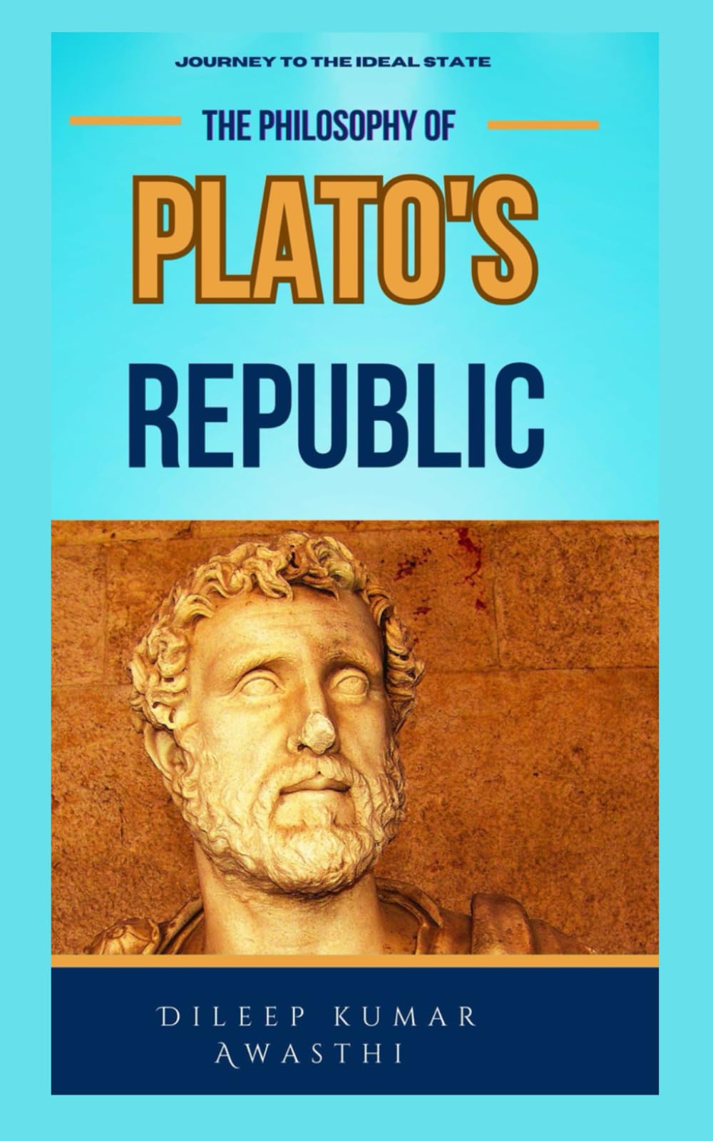 Plato's Republic: Journey to the ideal state (The pillar of western thought series: roots of endless question)