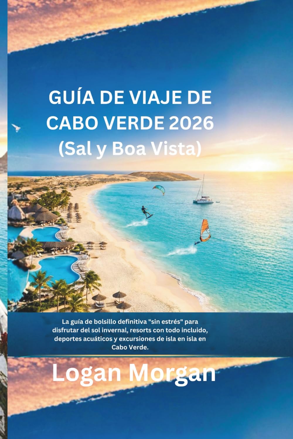 GUÍA DE VIAJE DE CABO VERDE2026 (Sal y Boa Vista): i