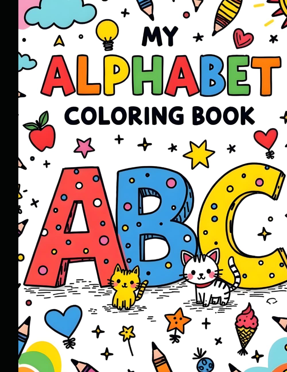 ABC Coloring Book for Kids Ages 3-6: Fun A to Z Alphabet Coloring Pages for Toddlers & Preschoolers