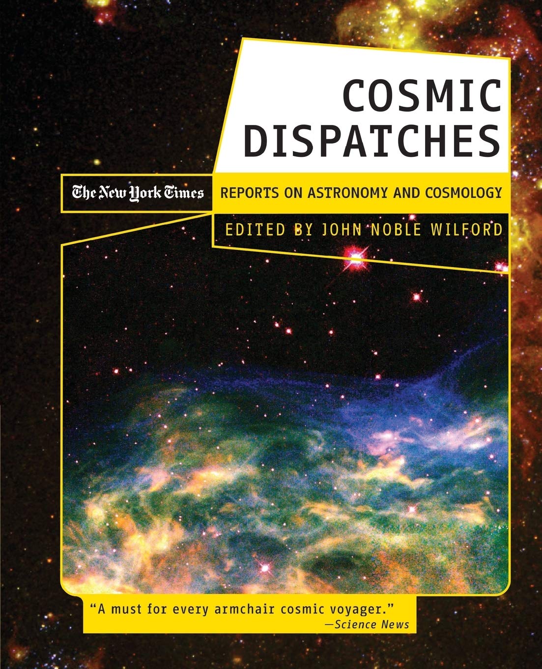 Cosmic Dispatches – The New York Times Reports on Astronomy & Cosmology: The New York Times Reports on Astronomy and Cosmology