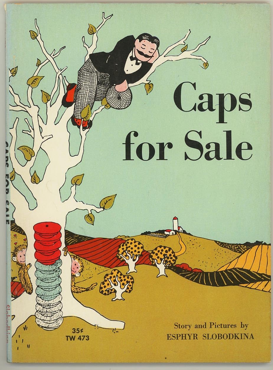 Caps for Sale A Tale of a Peddler, Some Monkeys, and Their Monkey